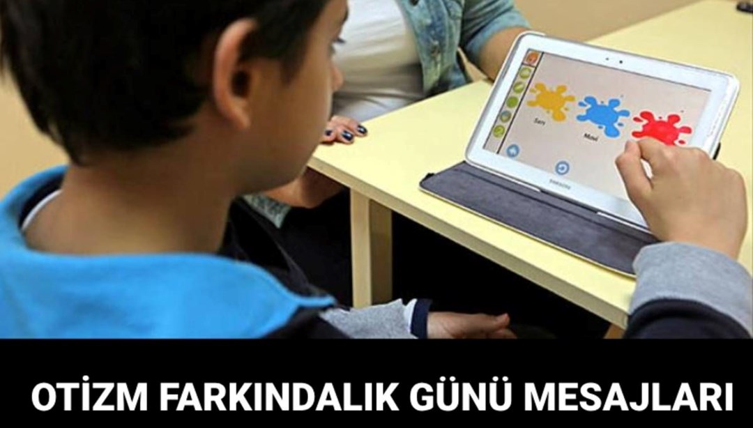 2 Nisan ne günü? Dünya Otizm Farkındalık Günü mesajları