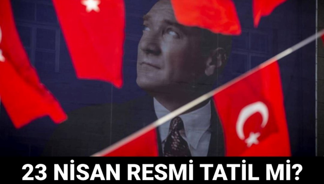 23 Nisan tatil mi? Ulusal Egemenlik ve Çocuk Bayramı bu yıl hangi gün?