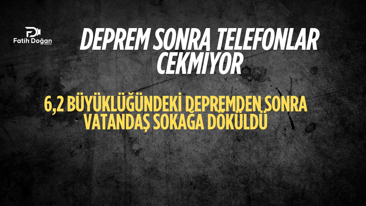 Deprem Paniği İstanbul’u Sarstı: 6,2’lik Sarsıntı ve İletişim Krizi