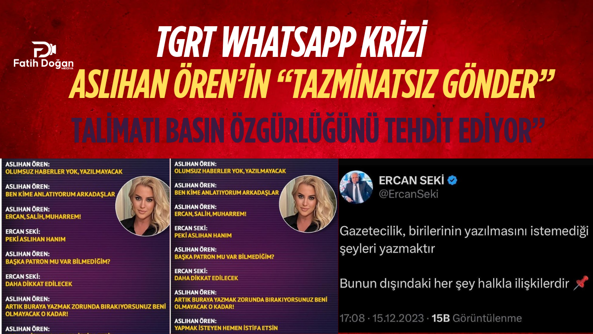 “TGRT WhatsApp Krizi: Aslıhan Ören’in “Tazminatsız Gönder” Talimatı Basın Özgürlüğünü Tehdit Ediyor”