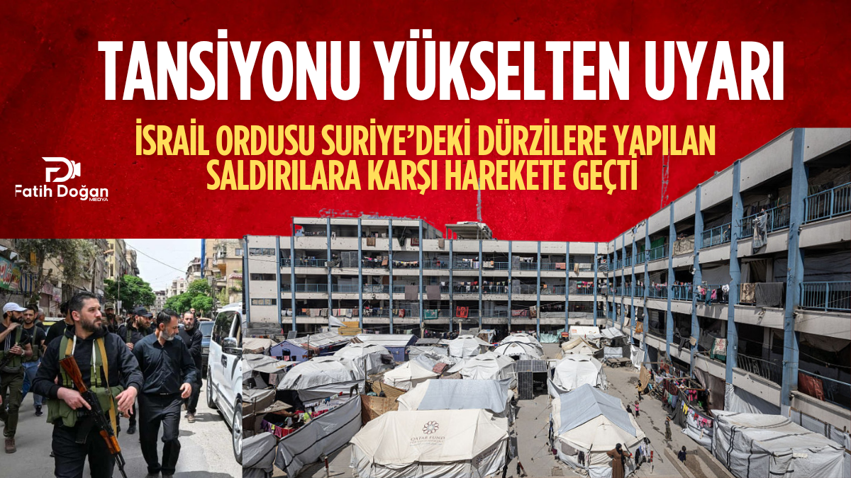 Tansiyonu Yükselten Uyarı: İsrail Ordusu Suriye’deki Dürzilere Yapılan Saldırılara Karşı Harekete Geçti