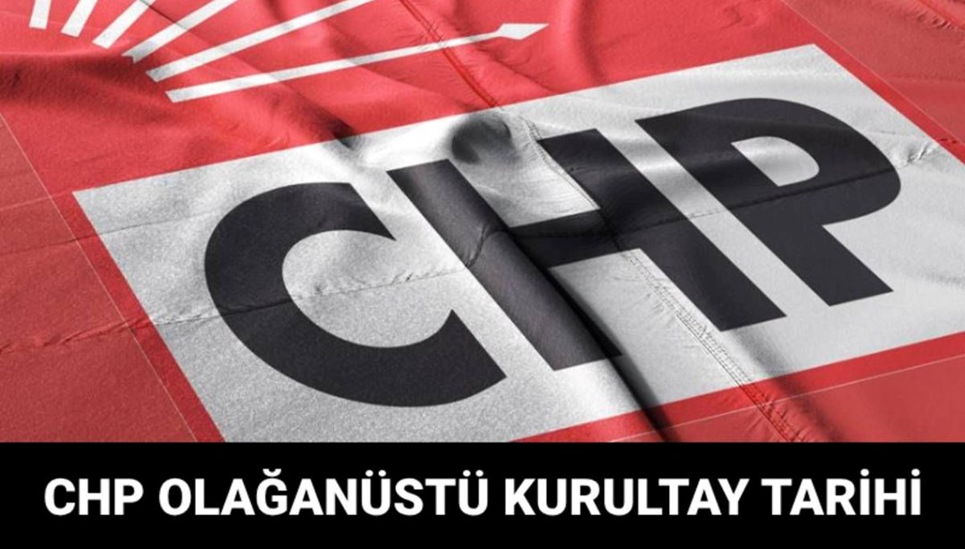 CHP kurultay tarihi ve saati 2025: CHP Olağanüstü kurultay ne zaman, adaylar kimler?