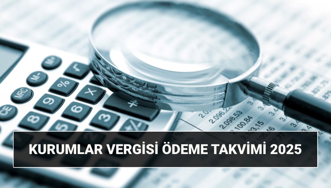 Kurumlar vergisi oranı 2025: Kurumlar vergisi uzayacak mı, ne zaman ödenir?