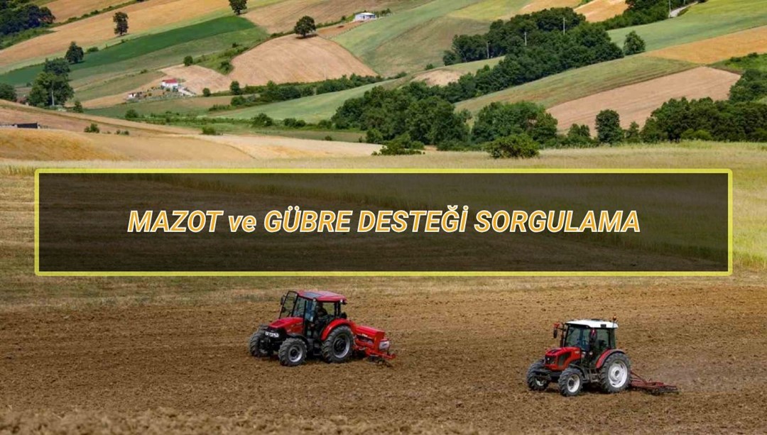 Mazot ve gübre desteği sorgulama: Nisan ayı mazot ve gübre desteği yattı mı, ne zaman yatacak?