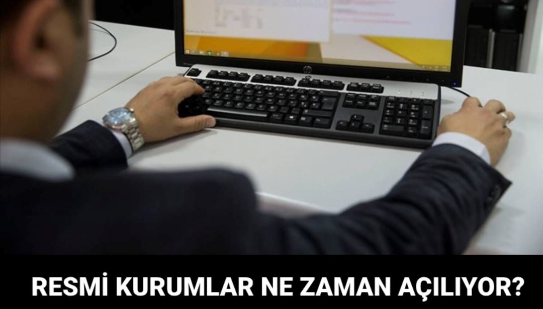Resmi kurumlar bugün açık mı, ne zaman açılıyor? (PTT, bankalar sağlık ocakları, noterler çalışıyor mu?)