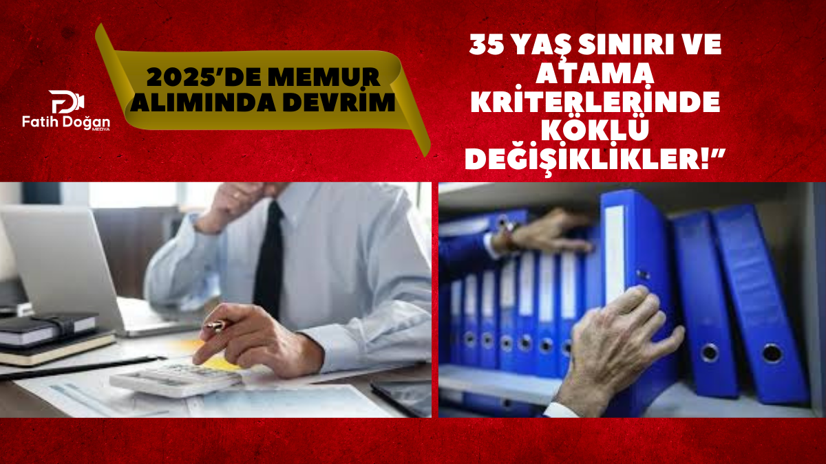 “2025’de Memur Alımında Devrim: 35 Yaş Sınırı ve Atama Kriterlerinde Köklü Değişiklikler!”