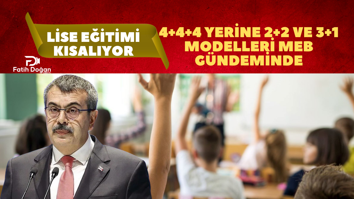 Lise Eğitimi Kısalıyor: 4+4+4 Yerine 2+2 ve 3+1 Modelleri MEB Gündeminde