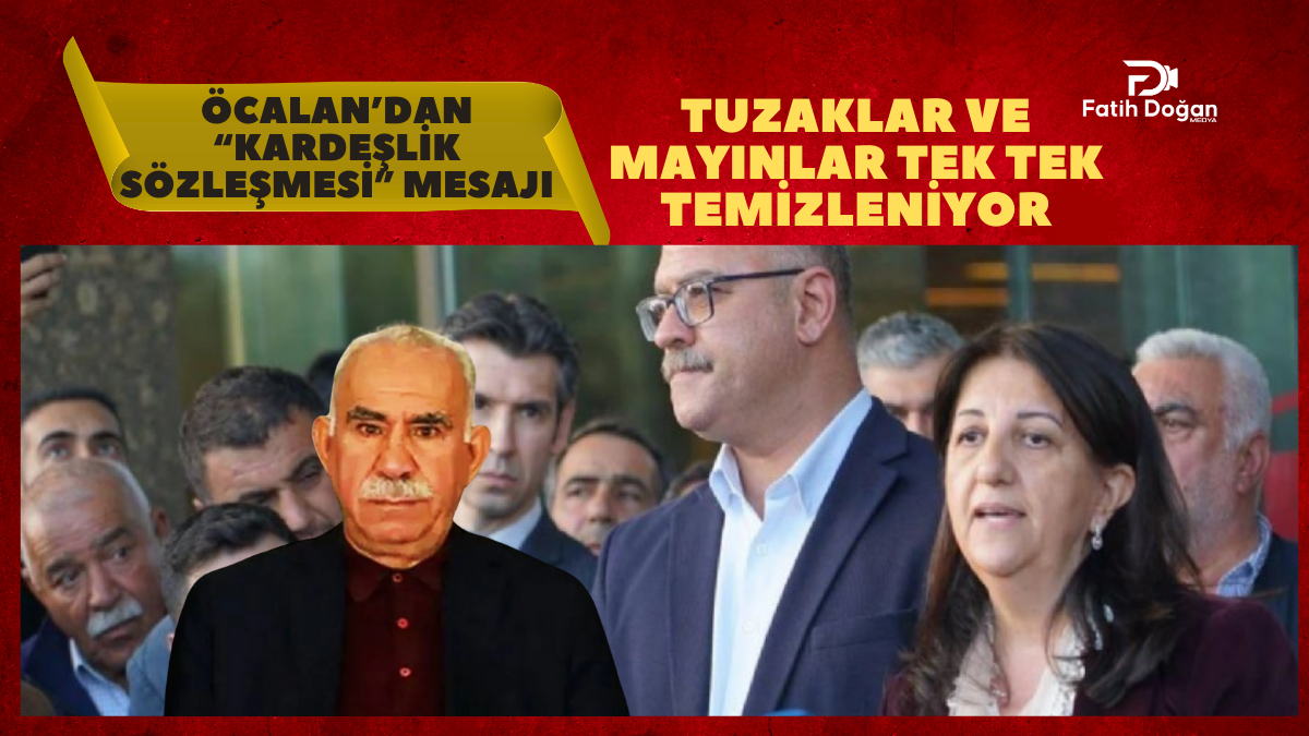 PKK’nın Fesih Kararı Sonrası Öcalan’dan “Kardeşlik Sözleşmesi” Mesajı: Tuzaklar ve Mayınlar Tek Tek Temizleniyor