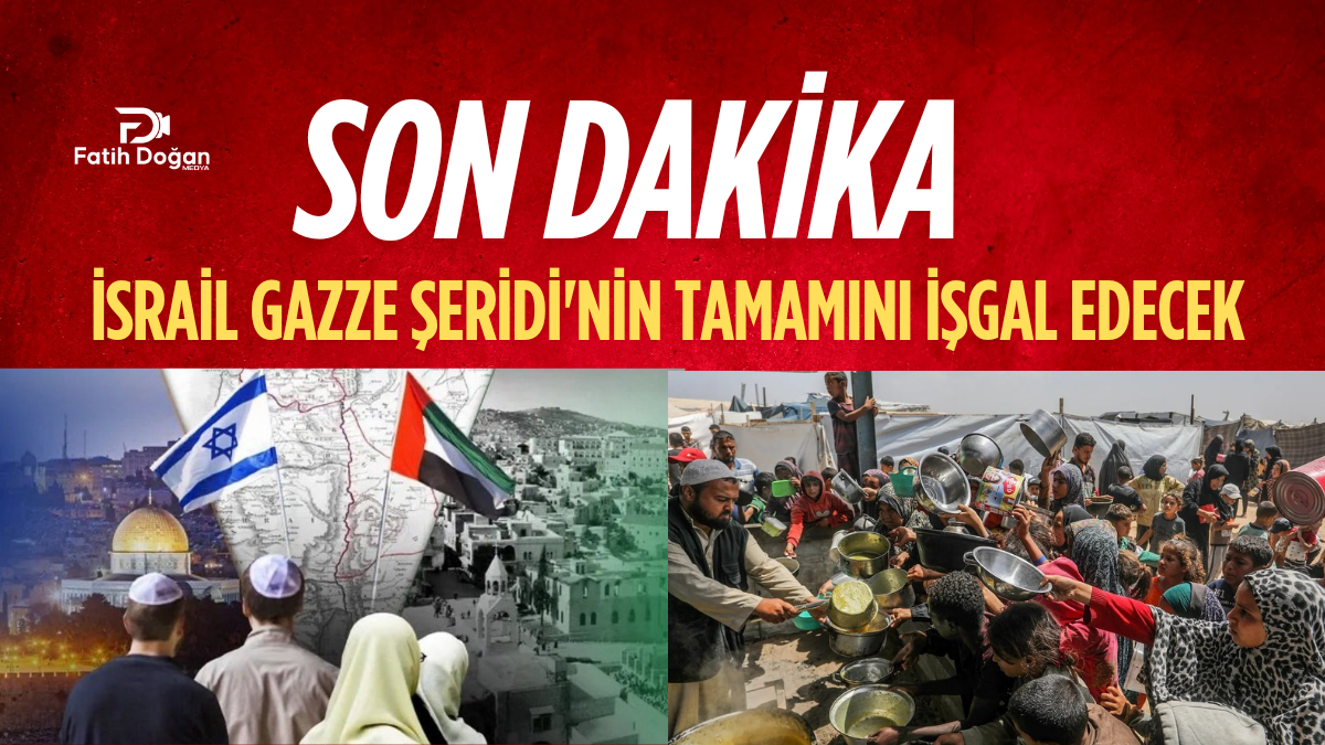 : İsrail’in “Tam İşgal” Planı: Gazze Şeridi’nde Yeni Dönem Başlıyor