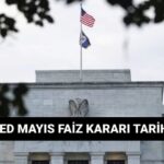 FED Mayıs ayı faiz kararı tarihi: ABD Merkez Bankası PPK toplantısı ne zaman?