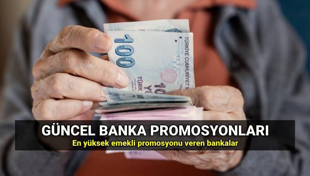 Güncel emekli promosyon tutarları Ağustos: En yüksek ve en düşük promosyon veren bankalar hangileri? Bankaların emekli promosyon ücretleri 2025