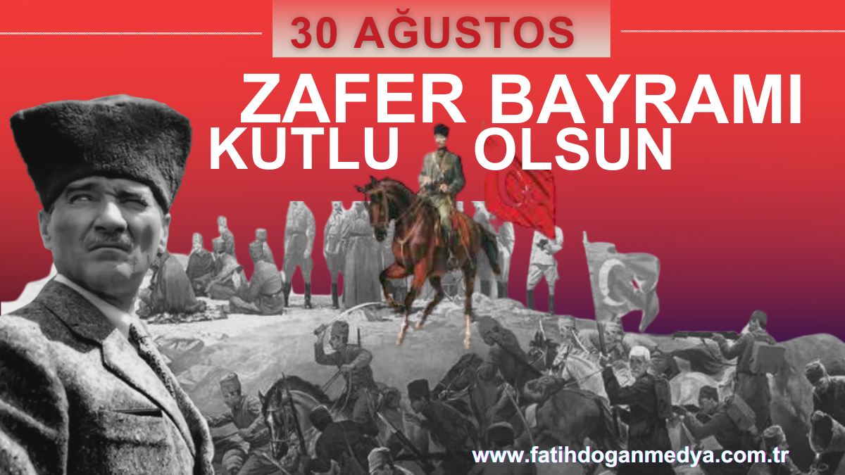 30 AĞUSTOS ZAFER BAYRAMI — KAPSAMLI ÖZEL HABER | FATİHDOGANMEDYA
