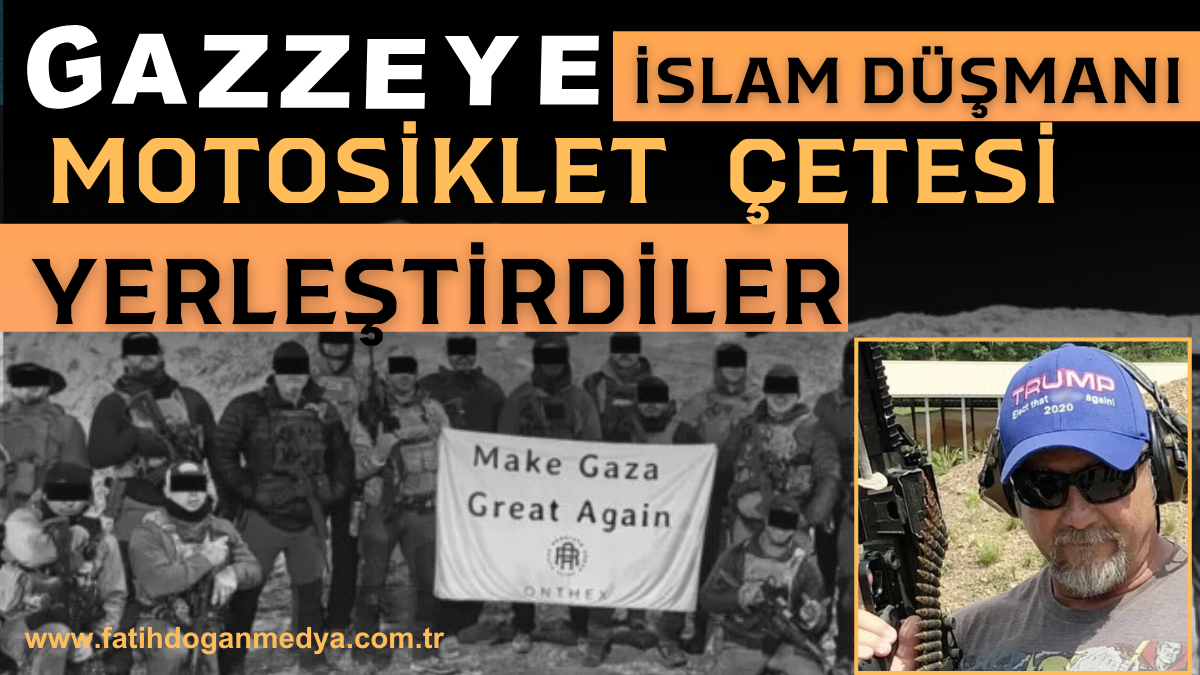 İSRAİL VE ABD’NİN “İNSANİ YARDIM” OYUNU: GAZZE’YE İSLAM DÜŞMANI MOTOSİKLET ÇETESİNİ YERLEŞTİRDİLER
