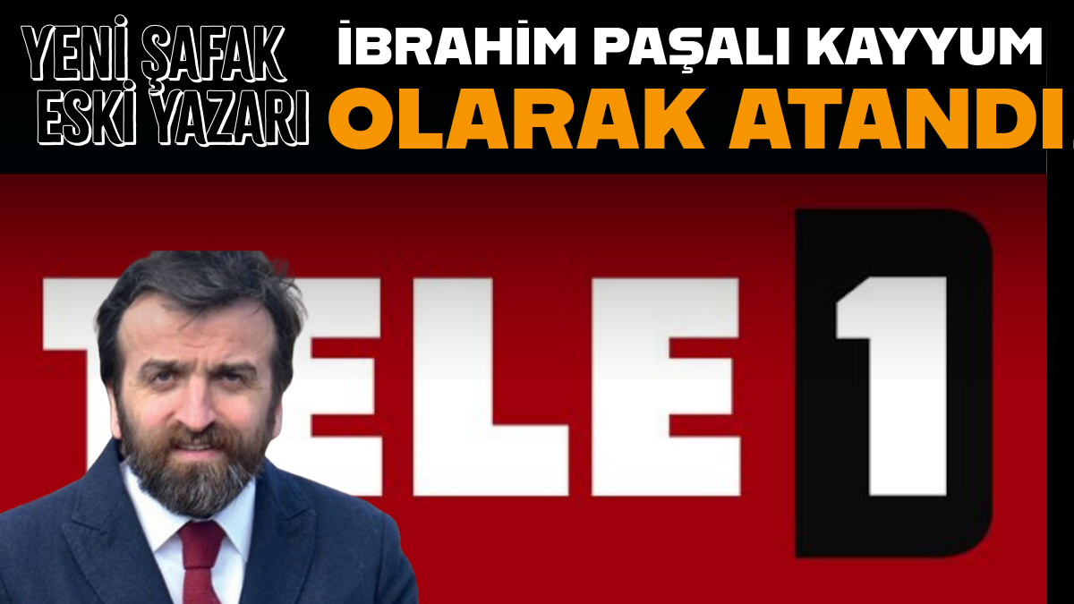 Yeni Şafak’ın eski yazarı İbrahim Paşalı, TELE1’e kayyum olarak atandı