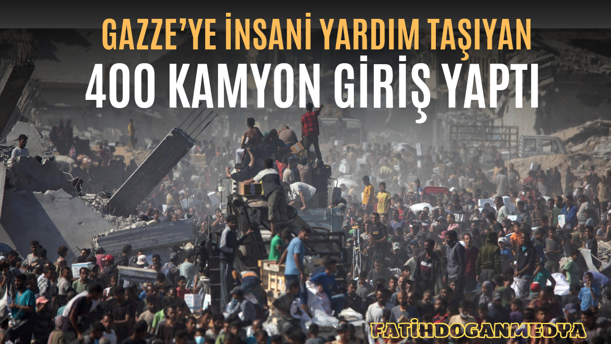 Gazze’ye insani yardım taşıyan 400 kamyon giriş yaptı