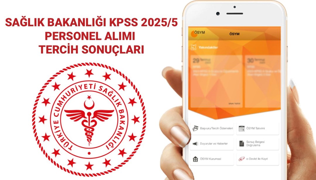 Sağlık Bakanlığı personel alımı tercih sonuçları 2025: KPSS 2025/5 tercih sonuçları ne zaman açıklanacak?
