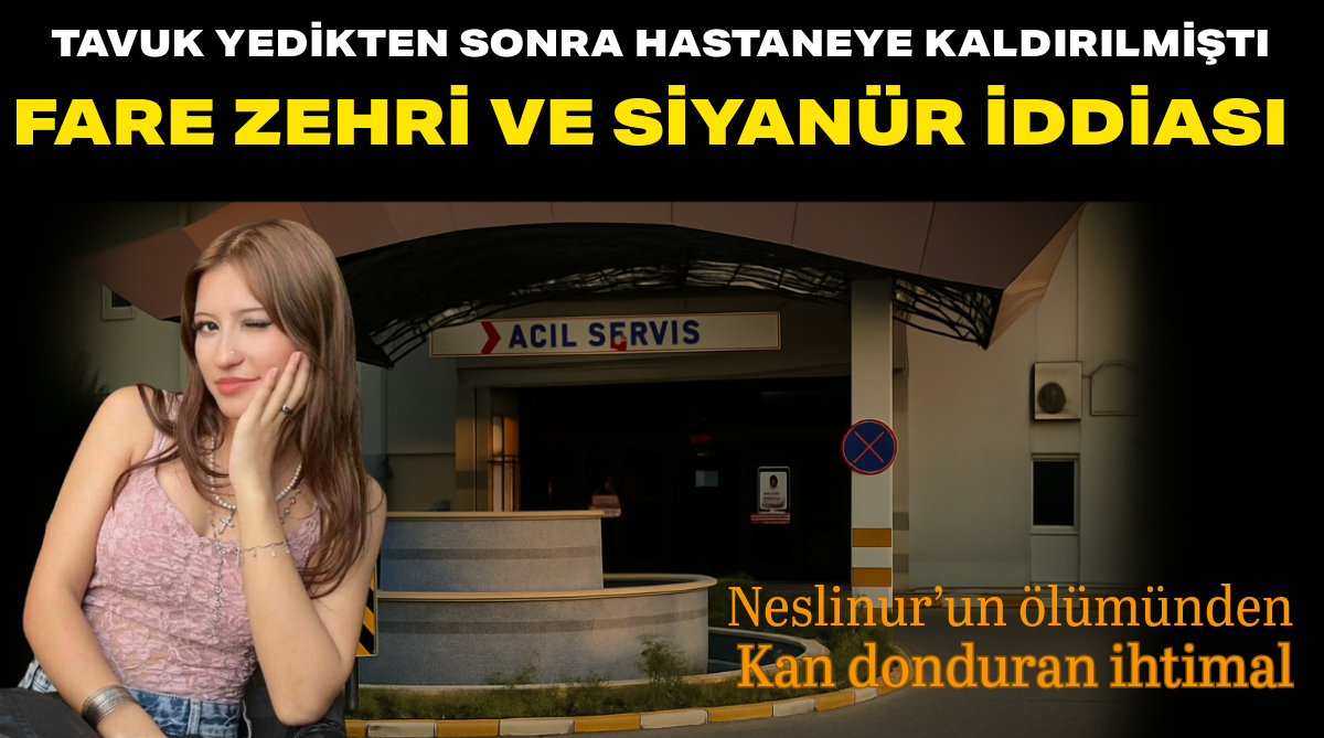 Muğla’da zehirlenme şüphesi: Hastaneye kaldırılan 18 yaşındaki Neslinur hayatını kaybetti — soruşturma sürüyor
