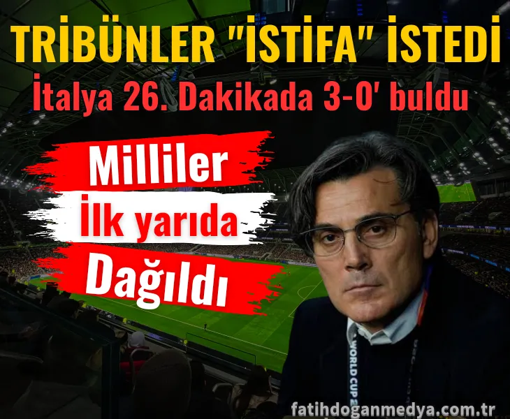 Türkiye-İtalya maçında tribünlerden Montella ve TFF’ye istifa çağrısı: İtalya 26. dakikada 3-0’ı buldu