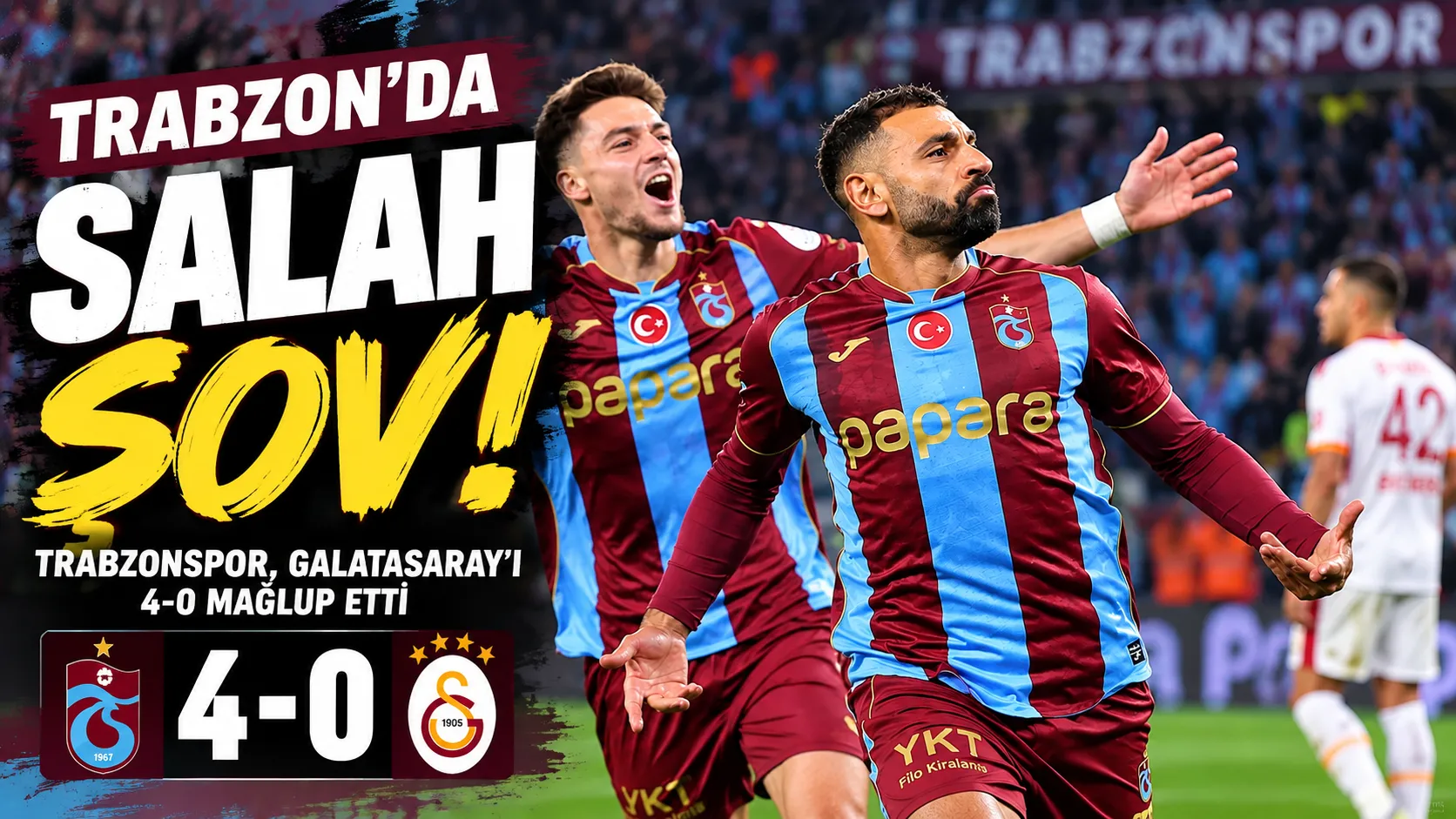 Trabzonspor, Galatasaray’ı 4-0 mağlup etti: Salah’dan hat-trick